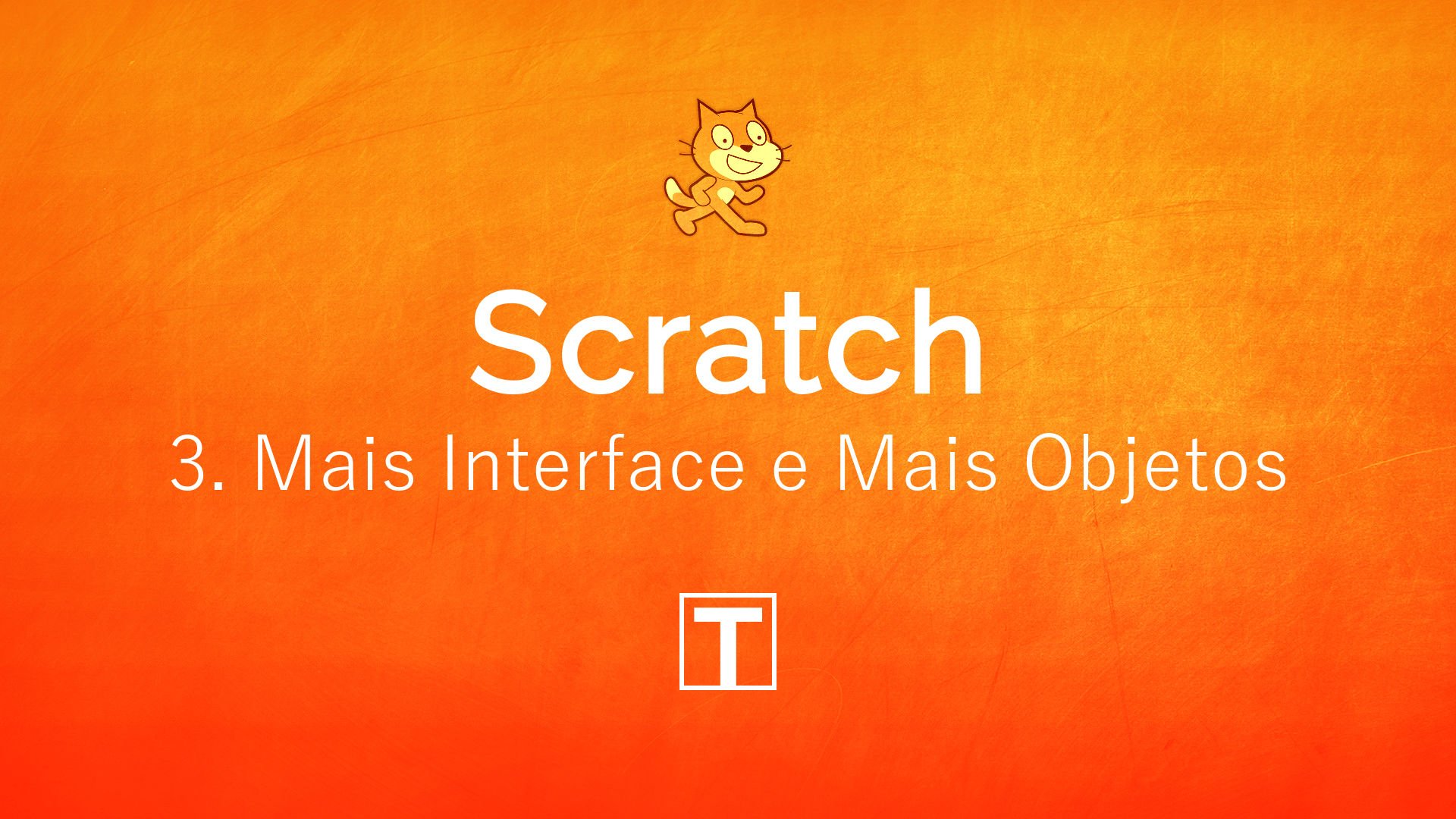 Scratch - 3. Mais Interface e Objetos