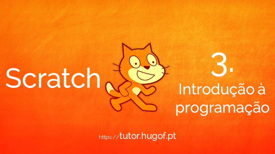 Scratch: 3. Introdução à Programação