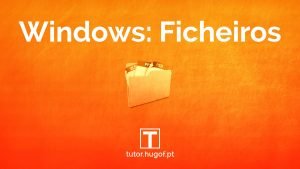 Windows: ficheiros e caraterísticas