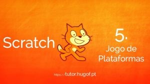 Scratch: 5. Jogo de Plataformas